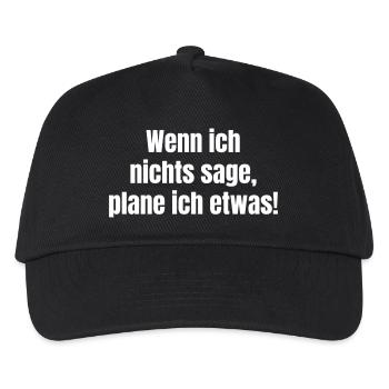Wenn ich nichts sage, plane ich etwas! - Kinder Basecap - Schwarz - Vorne