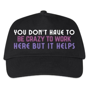 Crazy to Work Here Quote - Kids’ Baseball Cap - black - Front
