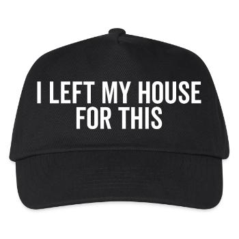 I Left My House For This - Kids’ Baseball Cap - black - Front