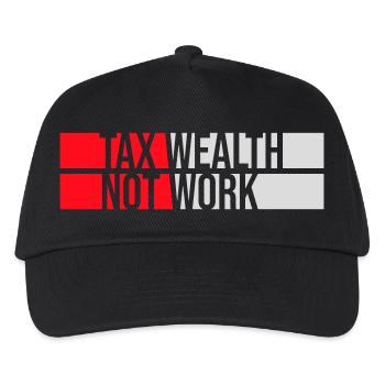 Tax Wealth Not Work Progressiv Politik Wirtschaft - Kinder Basecap - Schwarz - Vorne