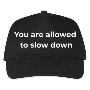 Mindful Reminder | You are allowed to slow down - Kids’ Baseball Cap - black - Front