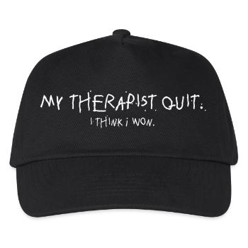 My Therapist Quit I Think I Won Statement - Kids’ Baseball Cap - black - Front