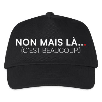 NON MAIS LÀ… C’EST BEAUCOUP. | Humour - Casquette de baseball Enfant - noir - Devant