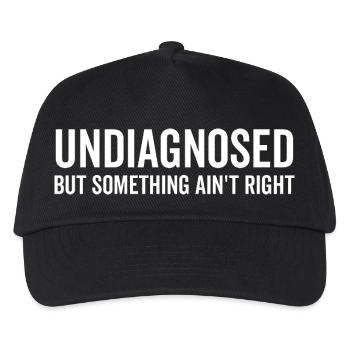 Undiagnosed but Something Ain’t Right - Kids’ Baseball Cap - black - Front