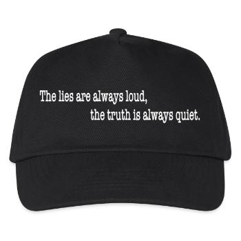 The lies are always loud, the truth is quiet - Kids’ Baseball Cap - black - Front