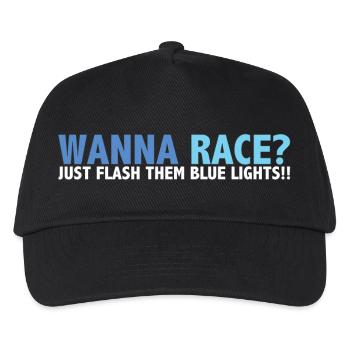 Wanna Race? Just Flash Your Blue Lights - Kids’ Baseball Cap - black - Front