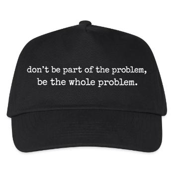Be the whole problem - Kids’ Baseball Cap - black - Front