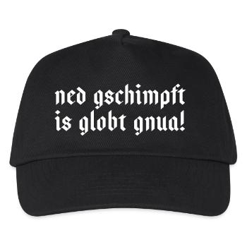 BAYRISCH! ned gschimpft is globt gnua - Kinder Basecap - Schwarz - Vorne