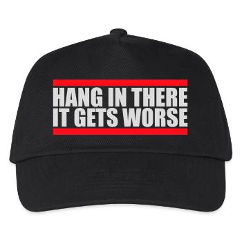 Hang In There It Gets Worse Funny Fun Saying - Kids’ Baseball Cap - black - Front