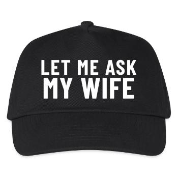 Let me ask my Wife - Kinder Basecap - Schwarz - Vorne