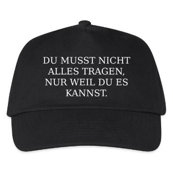 Du musst nicht alles tragen, nur weil du es kannst - Kinder Basecap - Schwarz - Vorne