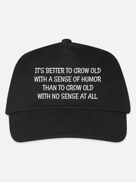 It's better to grow old with a sense of humor than - Kinder Basecap - Schwarz