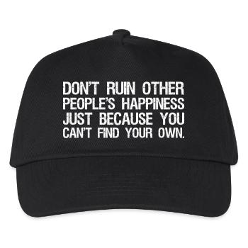 don't ruin other people's happiness just because - Kinder Basecap - Schwarz - Vorne