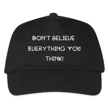 don't believe everything you think - Kinder Basecap - Schwarz - Vorne