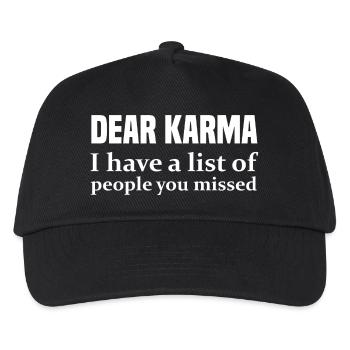 Dear Karma I Have A List Of People You Missed - Kids’ Baseball Cap - black - Front