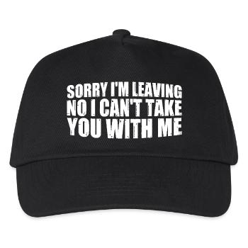 Sorry I'm Leaving No I Can't Take You With Me 8 - Kinder Basecap - Schwarz - Vorne