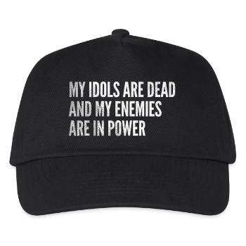 My idols are dead & my enemies are in power - Kids’ Baseball Cap - black - Front