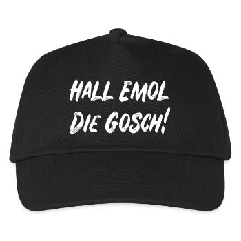 Hall emol die Gosch! - Kinder Basecap - Schwarz - Vorne