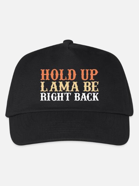 Hold up lama be right back - Kids’ Baseball Cap - black