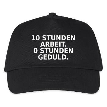 10 Stunden Arbeit 0 Stunden Geduld - Kinder Basecap - Schwarz - Vorne