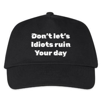 Lass nicht zu, dass Idioten dir den Tag verderben - Kinder Basecap - Schwarz - Vorne