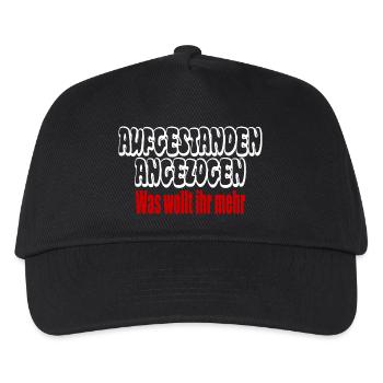 Got up, dressed, what more could you want? - Kids’ Baseball Cap - black - Front