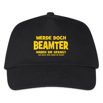 Werde doch Beamter haben sie gesagt - Das macht Sp - Kinder Basecap - Schwarz - Vorne