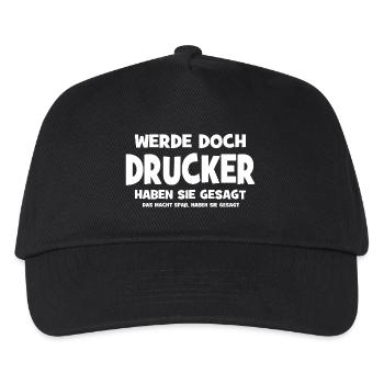 Werde doch Drucker haben sie gesagt - Das macht Sp - Kinder Basecap - Schwarz - Vorne