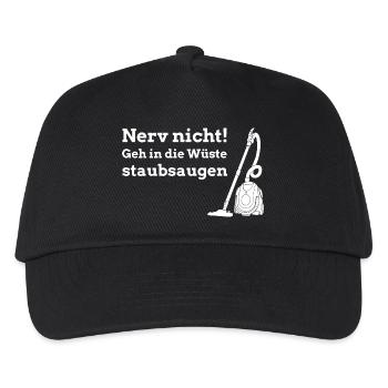 Nerv nicht! Geh in die Wüste staubsaugen - Kinder Basecap - Schwarz - Vorne