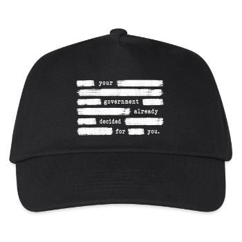 Your government has already decided in your favour. On - Kids’ Baseball Cap - black - Front