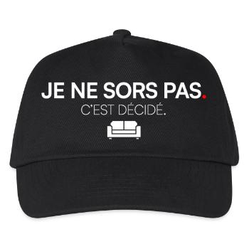 I DON'T GO OUT. IT'S DECIDED. | Humor - Kids’ Baseball Cap - black - Front