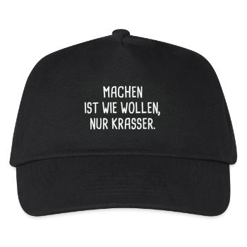 Machen ist wie Wollen, nur krasser! - Kinder Basecap - Schwarz - Vorne