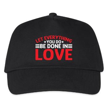 Let Everything You Do Be Done In Love 7 - Kinder Basecap - Schwarz - Vorne