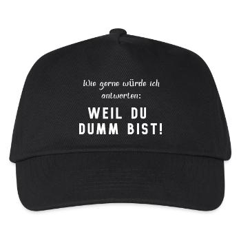 WEIL DU DUMM BIST, lustiger Spruch - Kinder Basecap - Schwarz - Vorne