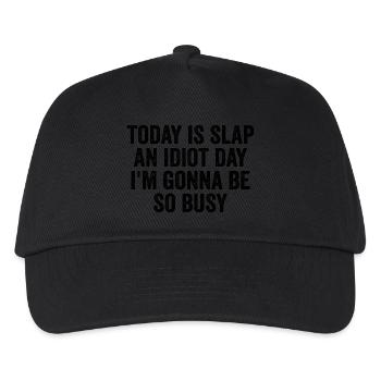 Heute ist Slap An Idiot Day, Ich werde so beschäftigt sein - Kinder Basecap - Schwarz - Vorne