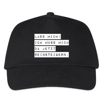 Lass mich ich muss mich da Reinsteigern - Kinder Basecap - Schwarz - Vorne