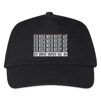 Ich rege mich nicht auf ich bringe alle um - Kinder Basecap - Schwarz - Vorne