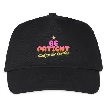 Be Patient Wait for the Opening - Kids’ Baseball Cap - black - Front