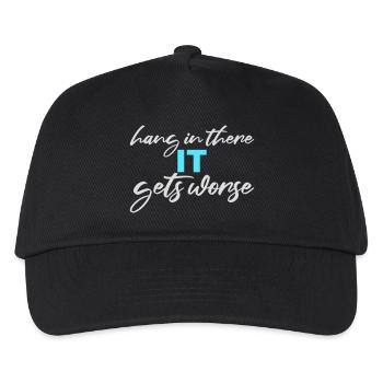Hang In There It Gets Worse Funny Fun Saying - Kids’ Baseball Cap - black - Front