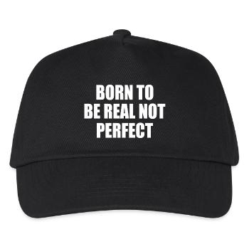 born to be real not perfect - Kids’ Baseball Cap - black - Front