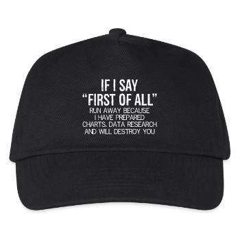 If you say first of all run away funny shirt - Kids’ Baseball Cap - black - Front