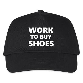 Drinking Classes: Work to Buy Shoes - Kids’ Baseball Cap - black - Front