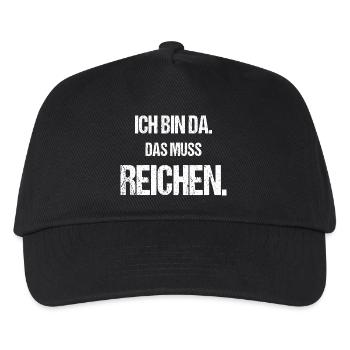 Ich bin da Das muss reichen Lustiger Spruch - Kinder Basecap - Schwarz - Vorne