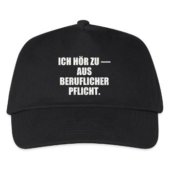 ICH HÖR ZU — AUS BERUFLICHER PFLICHT - Kinder Basecap - Schwarz - Vorne