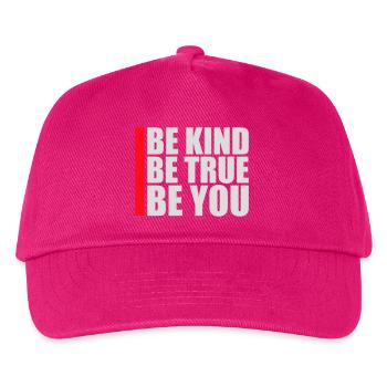 Be Kind Be True Be You Inspirierend Selbstliebe - Kinder Basecap - Fuchsia - Vorne