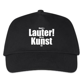 Mach´s lauter! Bis es Kunst ist - Kinder Basecap - Schwarz - Vorne