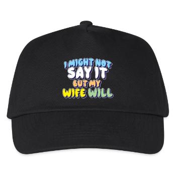 Ich werde es vielleicht nicht sagen, aber meine Frau wird es sagen - Kinder Basecap - Schwarz - Vorne