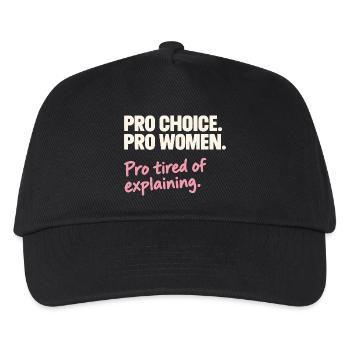 Pro Choice Pro Women Pro Tired Of Explaining - Kinder Basecap - Schwarz - Vorne