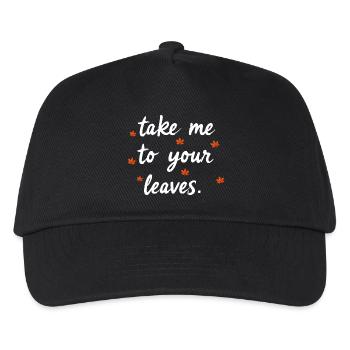Take me to your leaves. happy autumn harvest n— - Kids’ Baseball Cap - black - Front