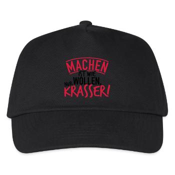 Machen ist wie wollen nur krasser Geschenk - Kinder Basecap - Schwarz - Vorne